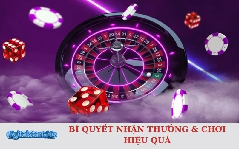 Bí Quyết Nhận Thưởng & Chơi Hiệu Quả