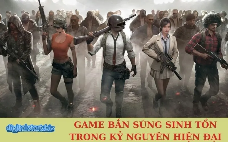 Game Bắn Súng Sinh Tồn Trong Kỷ Nguyên Hiện Đại