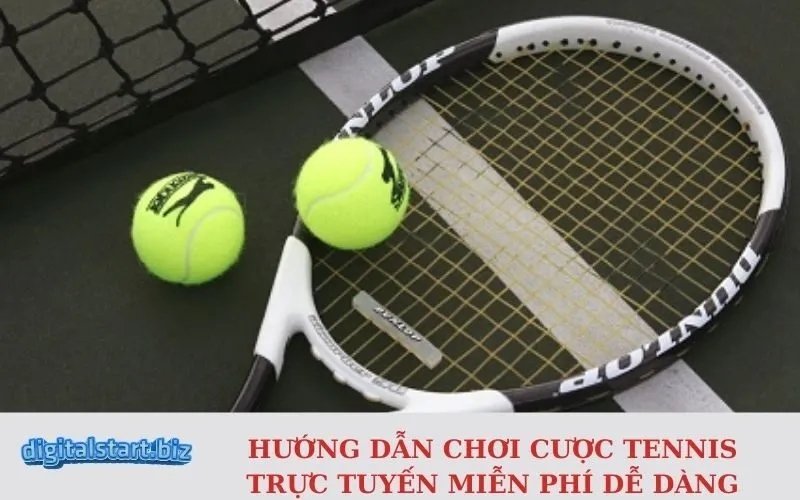 Hướng Dẫn Chơi Cược Tennis Trực Tuyến Miễn Phí Dễ Dàng