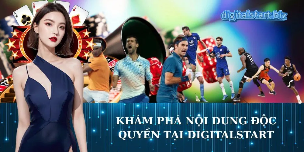 Khám Phá Nội Dung Độc Quyền Tại digitalstart