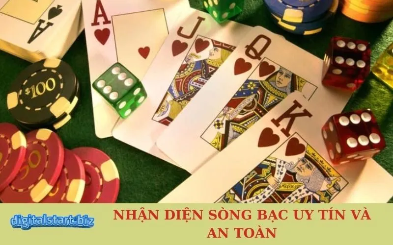 Nhận Diện Sòng Bạc Uy Tín và An Toàn