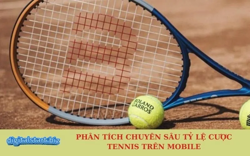 Phân Tích Chuyên Sâu Tỷ Lệ Cược Tennis Trên Mobile