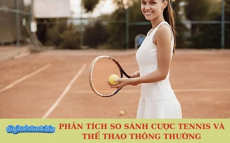 Phân Tích So Sánh Cược Tennis Và Thể Thao Thông Thường
