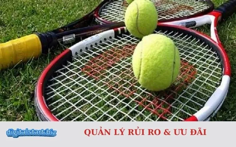 Quản Lý Rủi Ro & Ưu Đãi