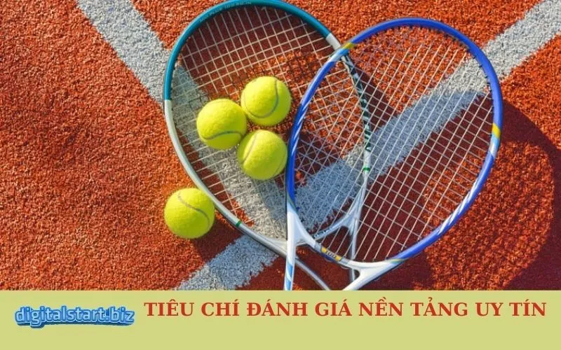 Tiêu Chí Đánh Giá Nền Tảng Uy Tín