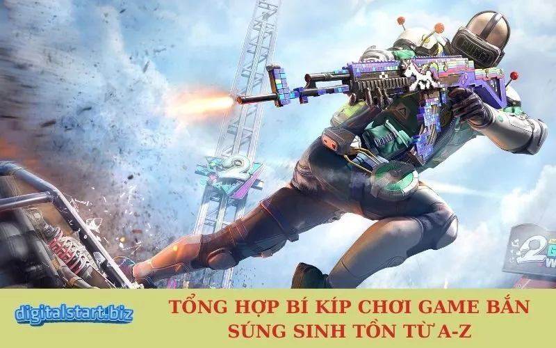Tổng Hợp Bí Kíp Chơi Game Bắn Súng Sinh Tồn Từ A-Z