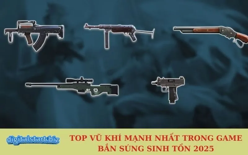Top Vũ Khí Mạnh Nhất Trong Game Bắn Súng Sinh Tồn 2025