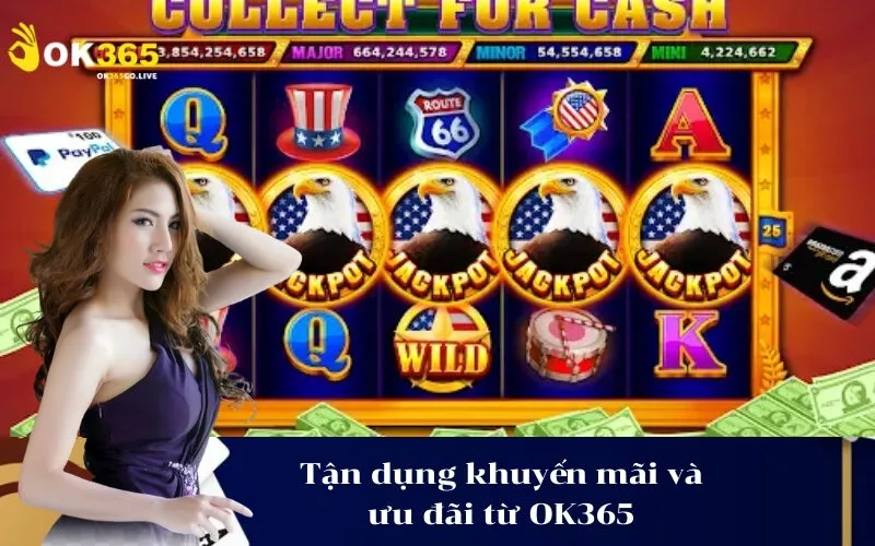 Tận dụng khuyến mãi và ưu đãi từ OK365