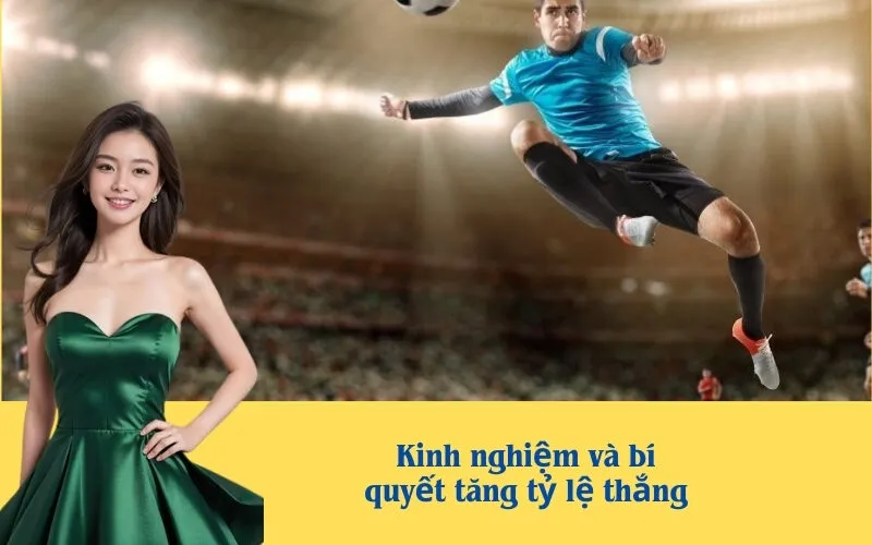 Kinh nghiệm và bí quyết tăng tỷ lệ thắng