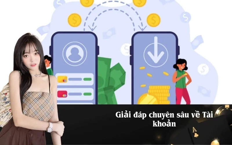 Giải đáp chuyên sâu về Tài khoản
