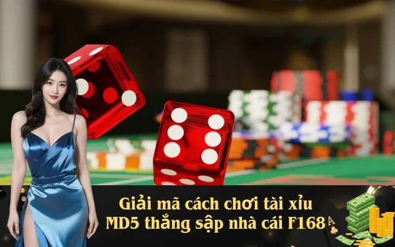 Giải mã cách chơi tài xỉu MD5 thắng sập nhà cái F168